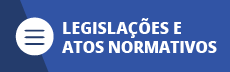 Legislações e Atos Normativos